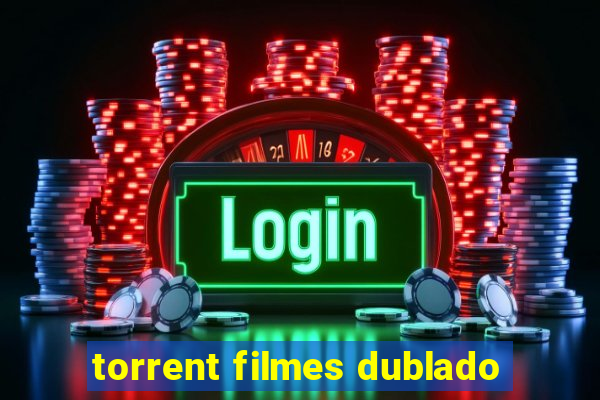 torrent filmes dublado